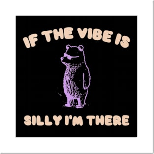 If The Vibe Is Silly Im There Shirt, Funny Sweatshirt, Cartoon Bear T Shirt, Cartoon Meme Posters and Art